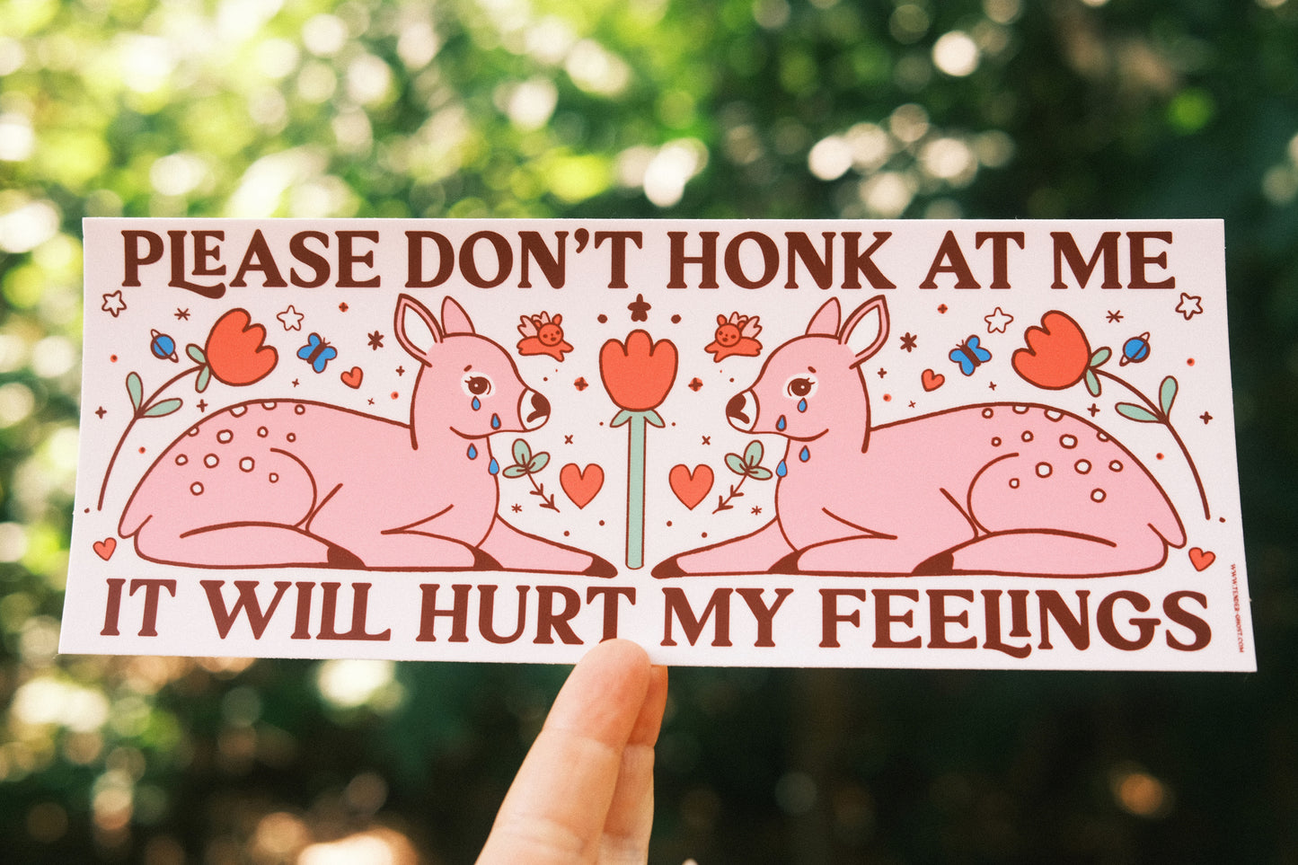 Hurt My Feelings Bumper Sticker