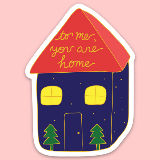 You Are Home Sticker