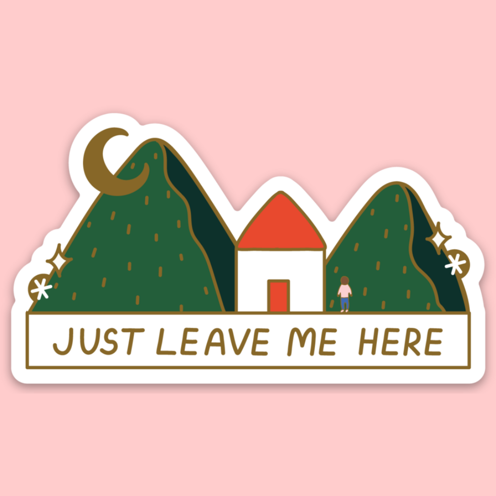 Just Leave Me Here Sticker