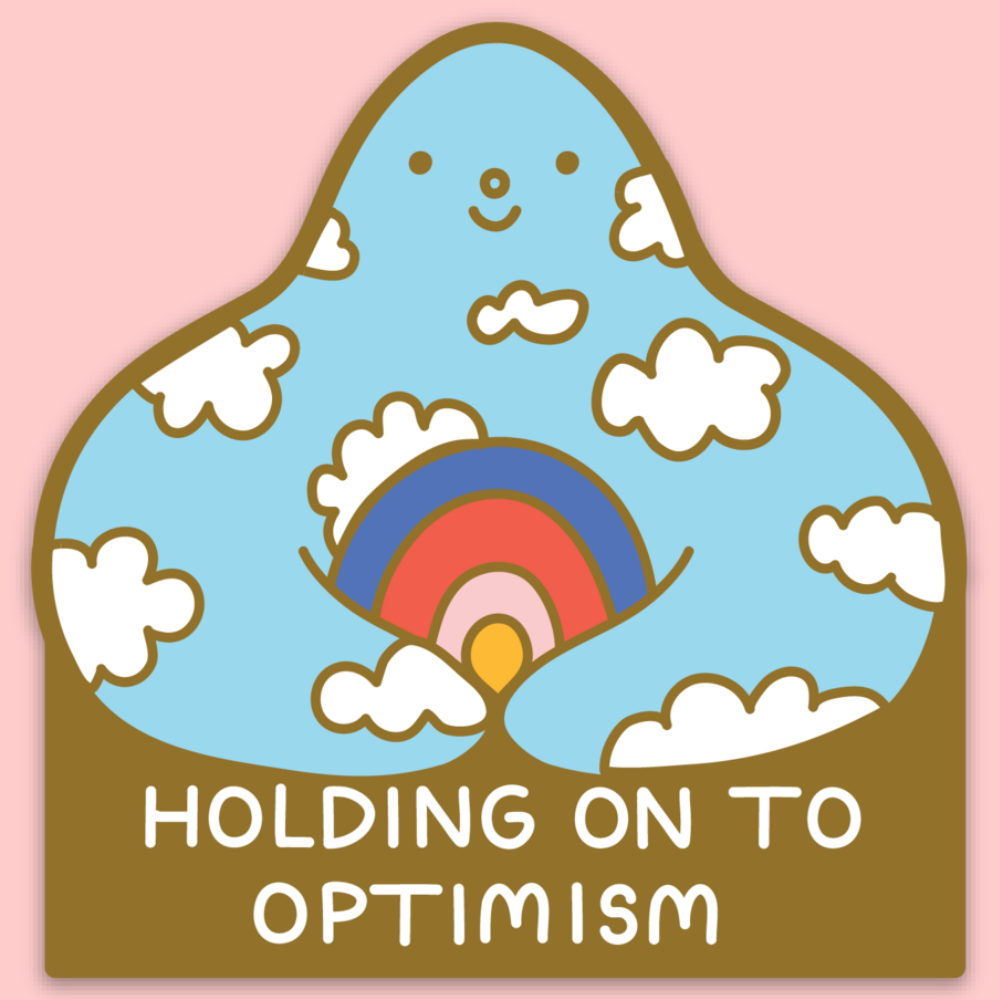 Holding On To Optimism Sticker