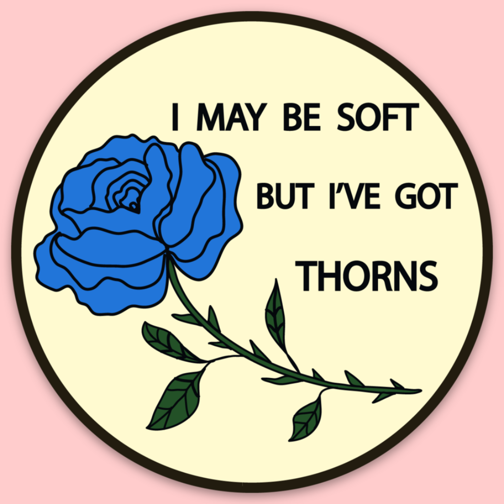 I've Got Thorns Sticker