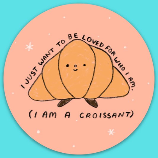 I Am A Croissant Sticker