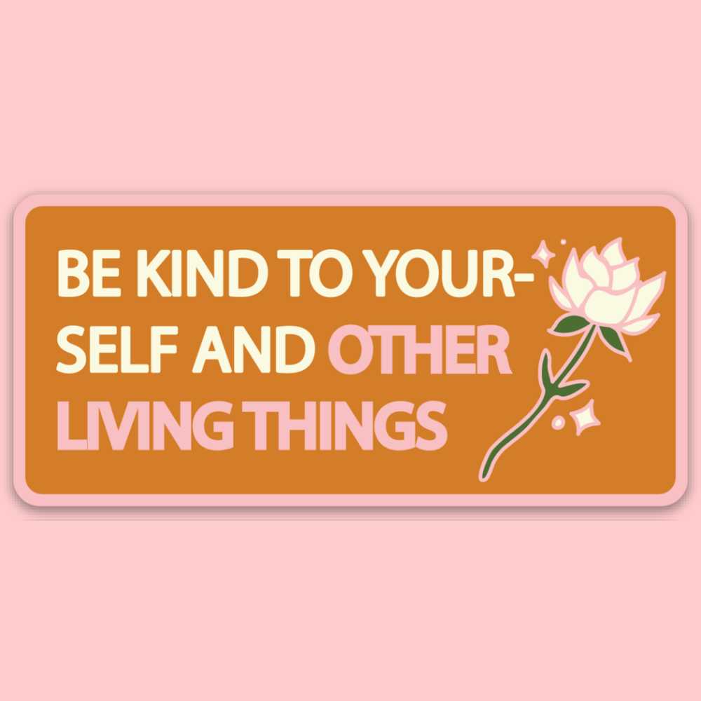 Be Kind To Yourself Sticker