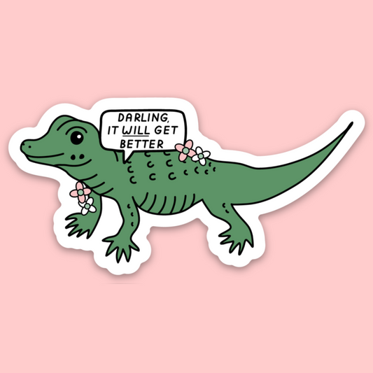 Darling, It Will Get Better Sticker