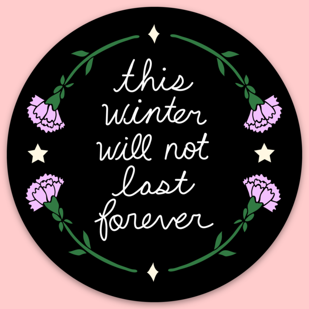 This Winter Will Not Last Sticker