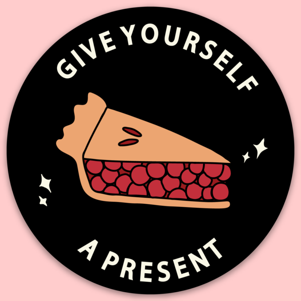 Give Yourself A Present Sticker