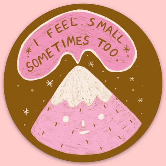 Mountains Feel Small Sticker