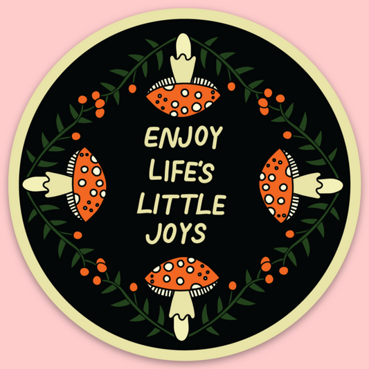 Enjoy Life's Little Joys Sticker