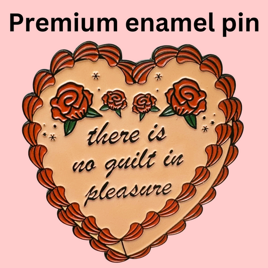 Guilt In Pleasure Enamel Pin