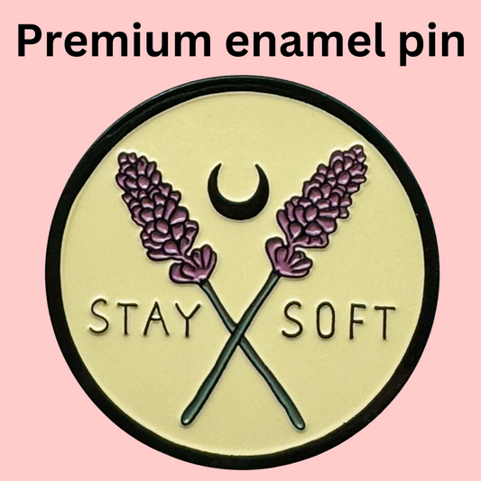 Stay Soft Enamel Pin