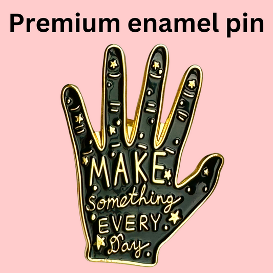 Make Something Every Day Enamel Pin