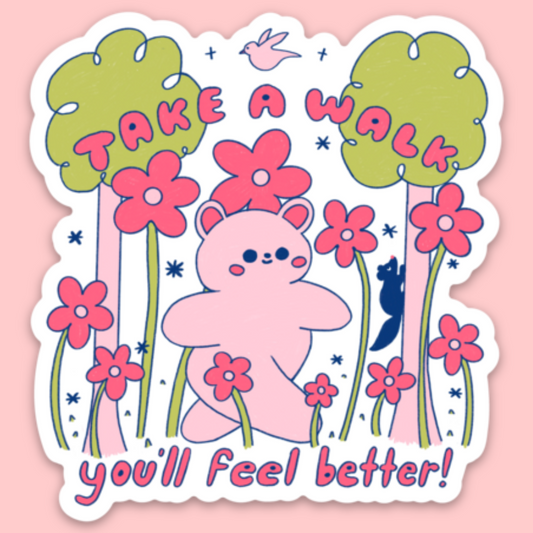 Take A Walk, You'll Feel Better Sticker