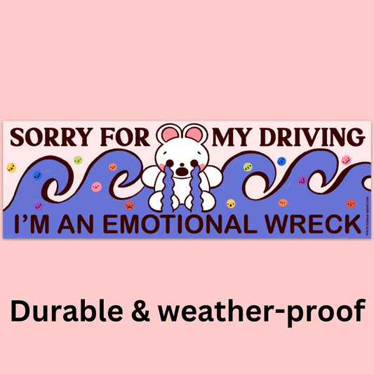 I'm An Emotional Wreck Bumper Sticker