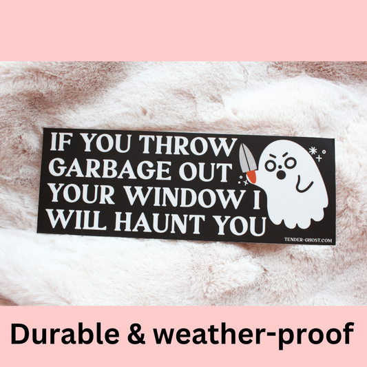 Haunted Garbage Bumper Sticker