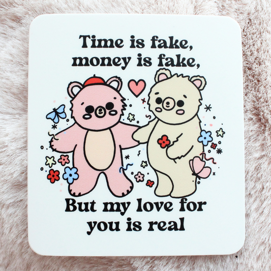 Time Is Fake, Money Is Fake Bear Sticker