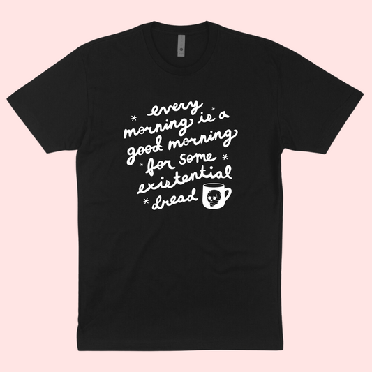 Existential Dread Tee