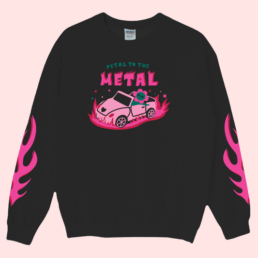 Petal to the Metal Sweatshirt