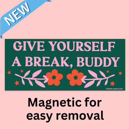 Give Yourself A Break Bumper Magnet