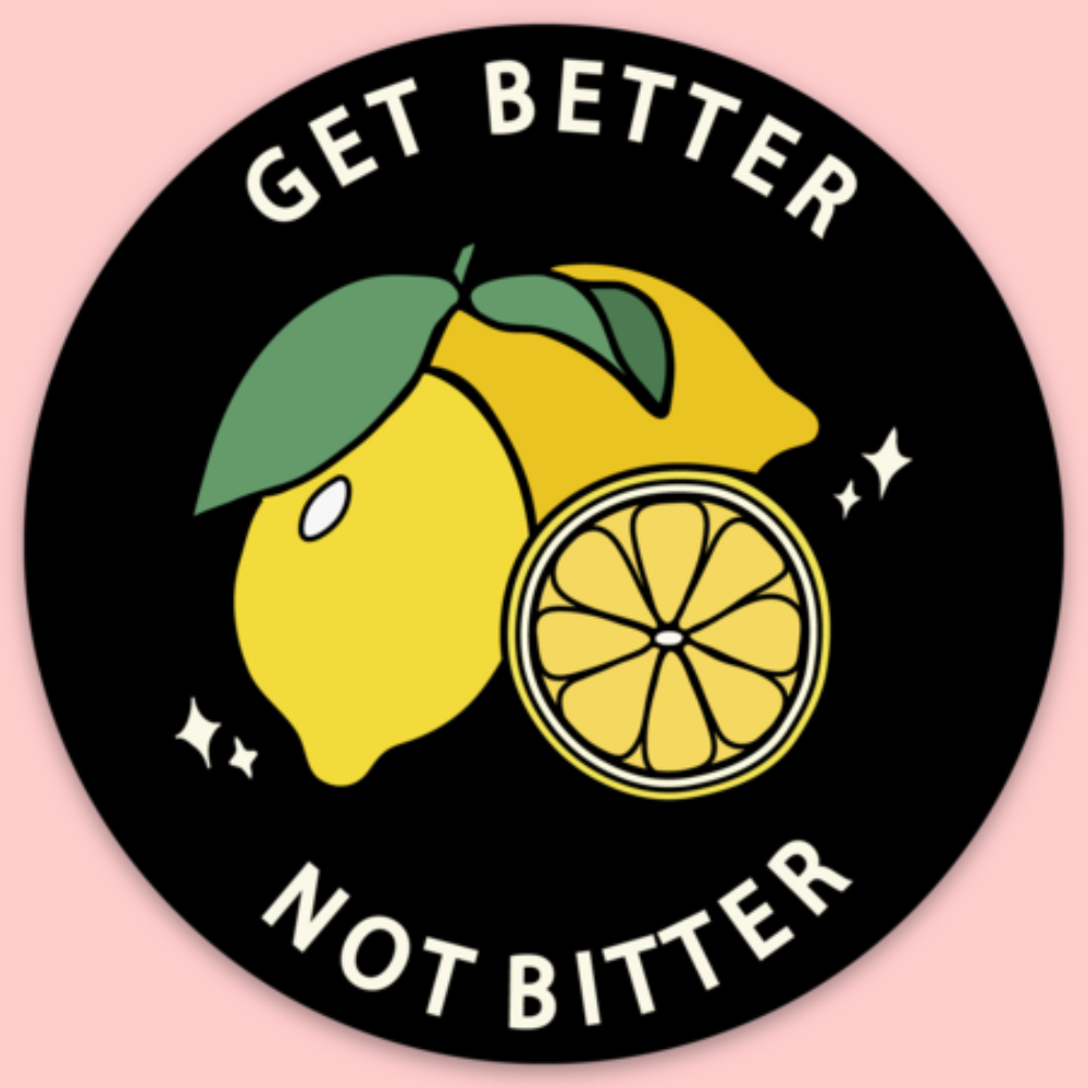 Get Better Not Bitter Sticker