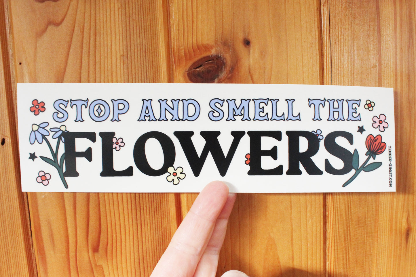 Smell The Flowers Bumper Sticker
