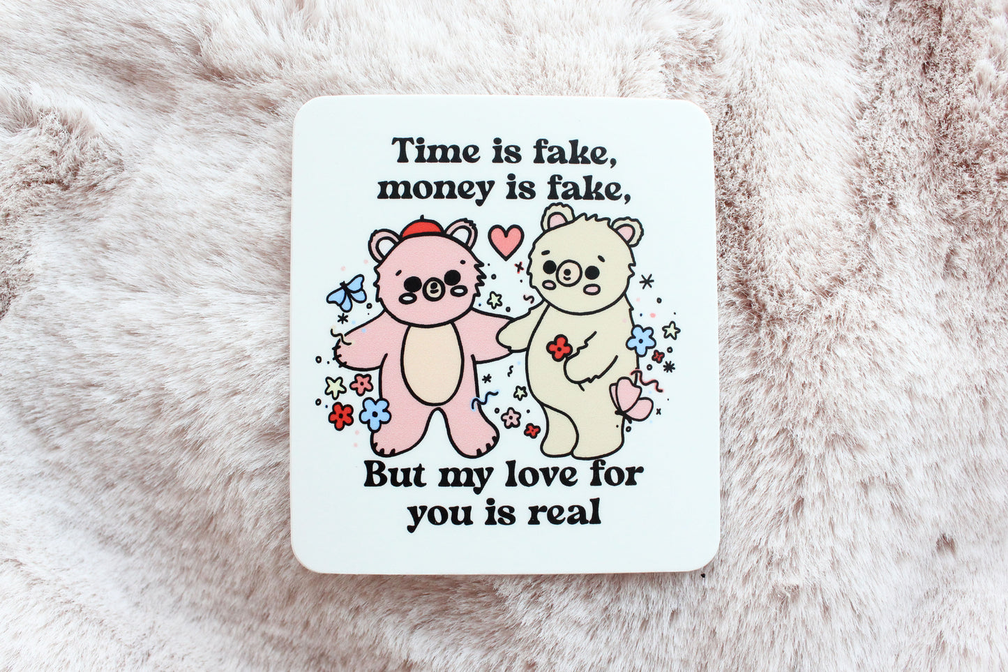 Time Is Fake, Money Is Fake Bear Sticker