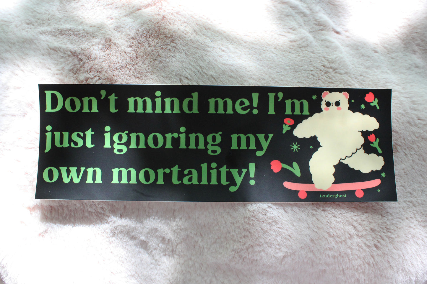 Ignoring My Own Mortality Bumper Sticker